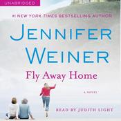 Fly Away Home by  Jennifer Weiner audiobook