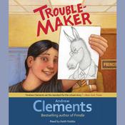 Troublemaker by  Andrew Clements audiobook
