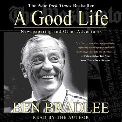 A Good Life by Ben Bradlee audiobook