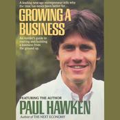 Growing A Business by  Paul Hawken audiobook