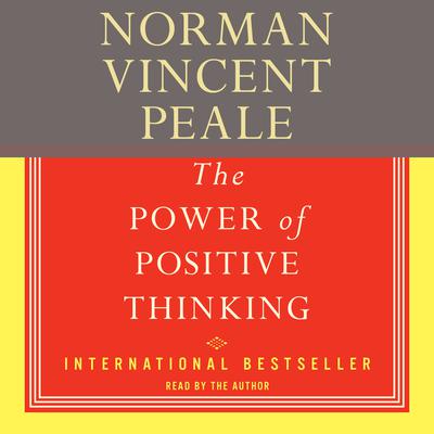The Power Of Positive Thinking The by Norman Vincent Peale audiobook