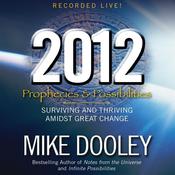 2012: Prophecies and Possibilities by  Mike Dooley audiobook