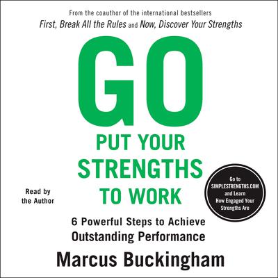 Go Put Your Strengths to Work by Marcus Buckingham audiobook