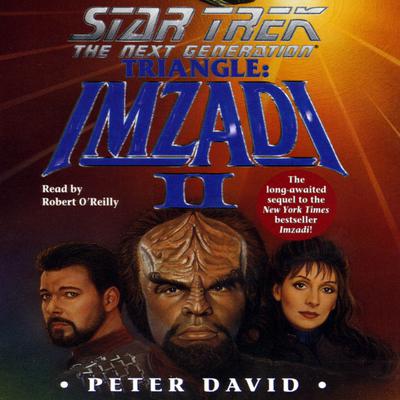 Star Trek: The Next Generation: Triangle: Imzadi II by Peter David audiobook