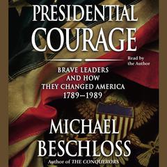 Presidential Courage by Michael R. Beschloss audiobook