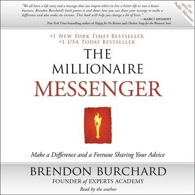 The Millionaire Messenger by Brendon Burchard audiobook