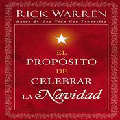 El Propósito de Celebrar la Navidad by  Dr. Rick Warren audiobook