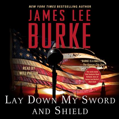 Lay Down My Sword and Shield by James Lee Burke audiobook