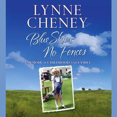 Blue Skies, No Fences by Lynne Cheney audiobook