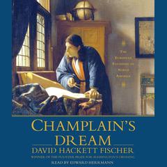 Champlain's Dream by David Hackett Fischer audiobook