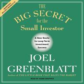 The Big Secret for the Small Investor by  Joel Greenblatt audiobook