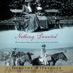 Nothing Daunted by Dorothy Wickenden audiobook
