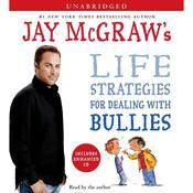Jay McGraw's Life Strategies for Dealing with Bullies by  Jay McGraw audiobook