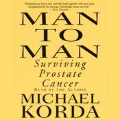 Man to Man: Surviving Prostate Cancer by  Michael Korda audiobook