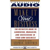 Make It Your Business by  Stephan Schiffman audiobook