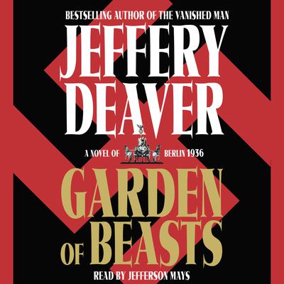 Garden of Beasts Audiobook, written by Jeffery Deaver | Downpour.com