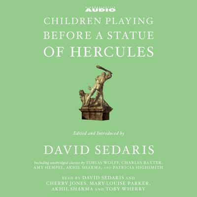 Children Playing Before a Statue of Hercules by David Sedaris audiobook