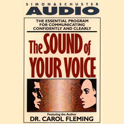 The Sound of Your Voice by Dr. Carol Fleming audiobook