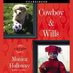 Cowboy & Wills by Monica Holloway audiobook