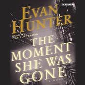 The Moment She Was Gone by  Evan Hunter audiobook