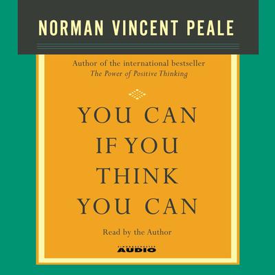 You Can If You Think You Can by Norman Vincent Peale audiobook