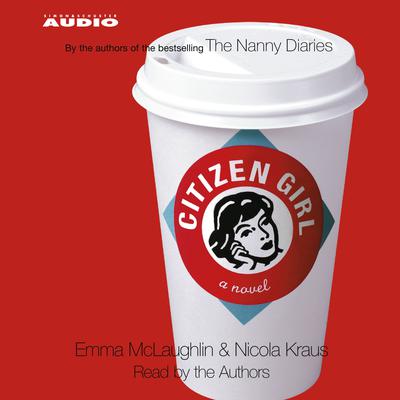 Citizen Girl by Emma McLaughlin audiobook