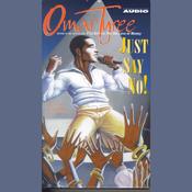 Just Say No! by  Omar Tyree audiobook