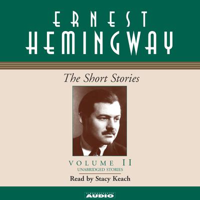 The Short Stories, Vol. 2 by Ernest Hemingway audiobook