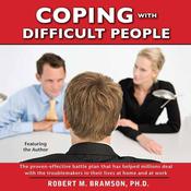 Coping With Difficult People by  Robert Bramson PhD audiobook