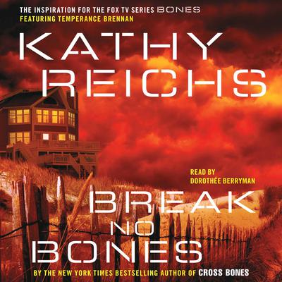 Break No Bones by Kathy Reichs audiobook