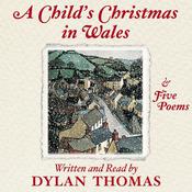 A Child's Christmas In Wales by  Dylan Thomas audiobook
