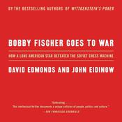 Bobby Fischer Goes to War by  David Edmonds audiobook
