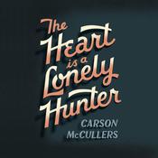 The Heart Is A Lonely Hunter by  Carson McCullers audiobook