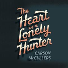The Heart Is A Lonely Hunter by Carson McCullers audiobook