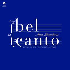 Bel Canto by Ann Patchett audiobook