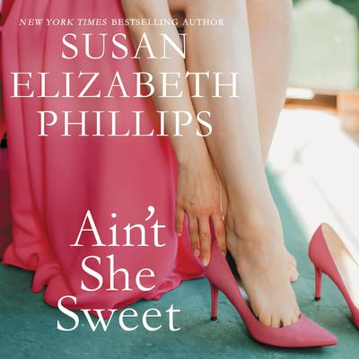 Ain't She Sweet? by Susan Elizabeth Phillips audiobook