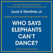 Who Says Elephants Can't Dance? by  Louis V. Gerstner Jr. audiobook
