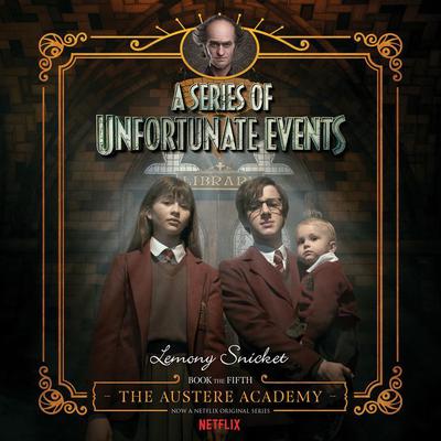 Series of Unfortunate Events #5: The Austere Academy by Lemony Snicket audiobook