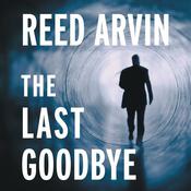 The Last Goodbye by  Reed Arvin audiobook