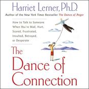 The Dance of Connection by  Harriet Lerner PhD audiobook