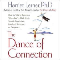 The Dance of Connection by Harriet Lerner audiobook