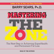 Mastering The Zone by  Barry Sears PhD audiobook