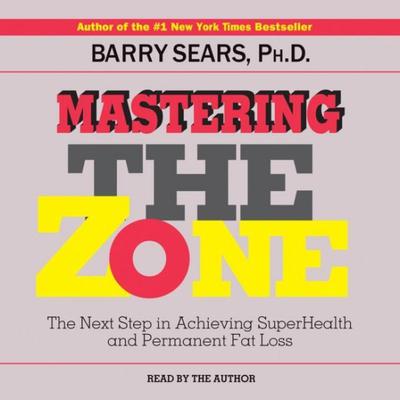Mastering The Zone by Barry Sears audiobook