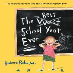 The Best School Year Ever by Barbara Robinson audiobook