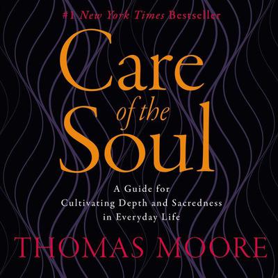 Care of the Soul by Thomas Moore audiobook