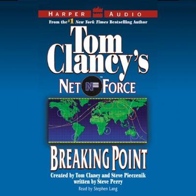 Tom Clancy's Net Force #4: Breaking Point by Steve Perry audiobook