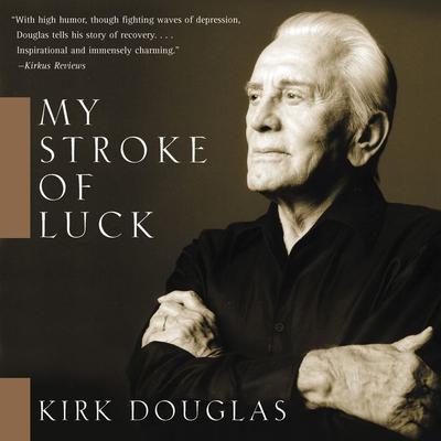 My Stroke of Luck by Kirk Douglas audiobook