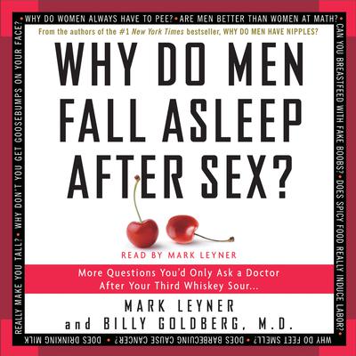 Why Do Men Fall Asleep After Sex by Mark Leyner audiobook