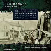 The Assassination of Jesse James by the Coward Robert Ford by  Ron Hansen audiobook