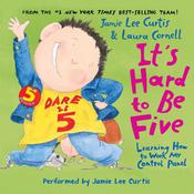 It's Hard to Be Five by  Jamie Lee Curtis audiobook